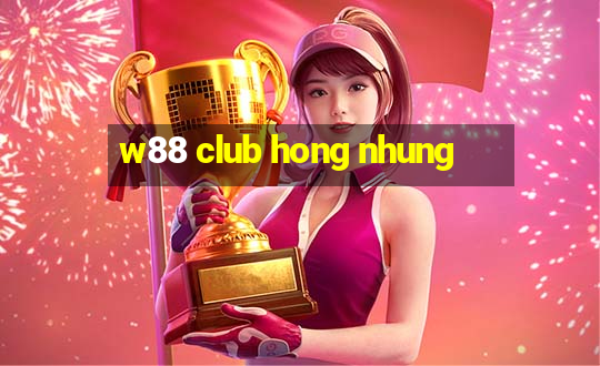 w88 club hong nhung