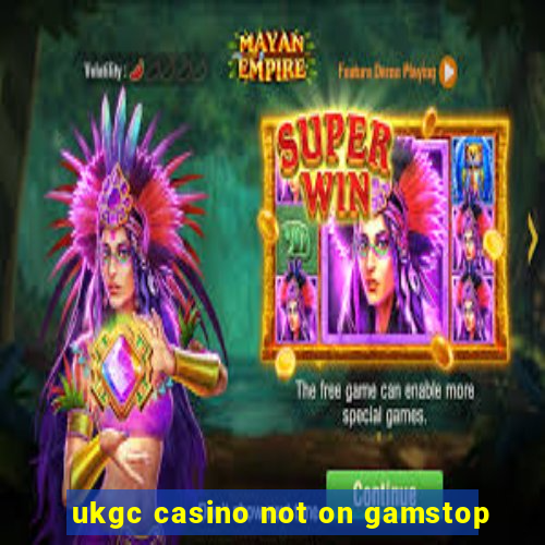 ukgc casino not on gamstop