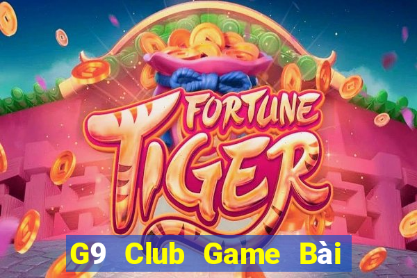 G9 Club Game Bài Online Đổi Thưởng