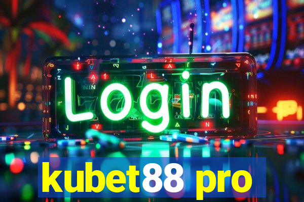 kubet88 pro