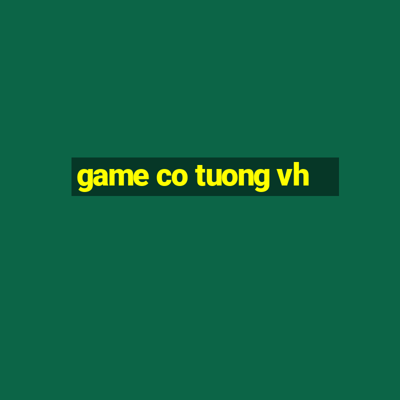 game co tuong vh