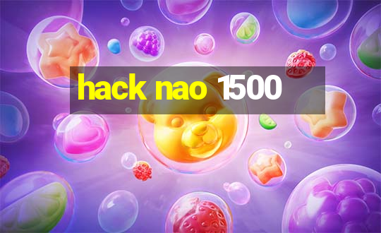 hack nao 1500