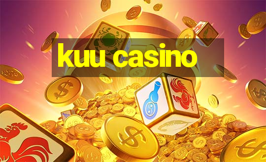 kuu casino