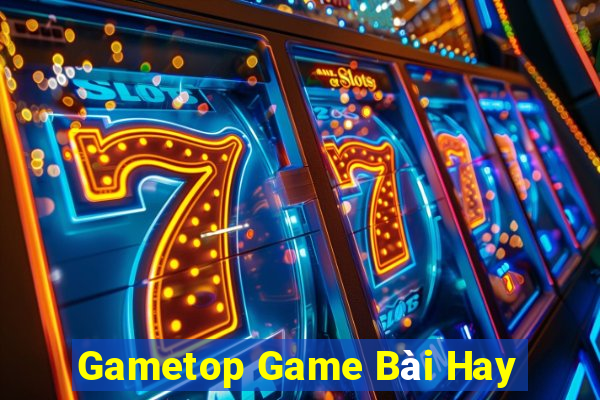 Gametop Game Bài Hay