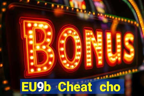 EU9b Cheat cho bắn cá jj