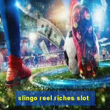 slingo reel riches slot