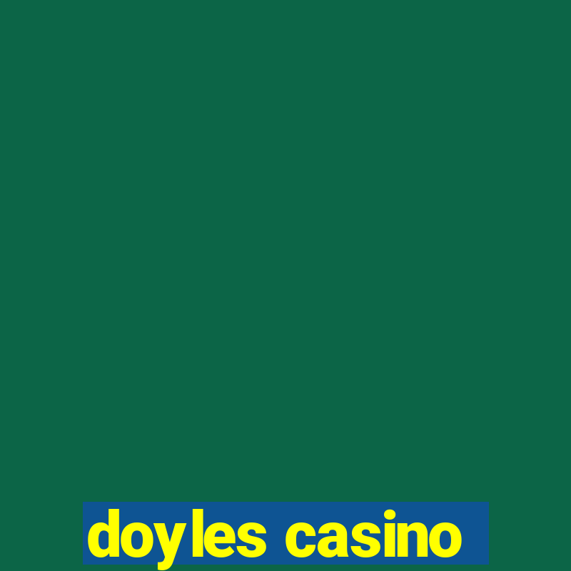 doyles casino