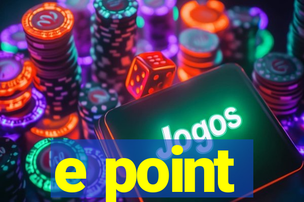 e point