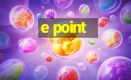 e point