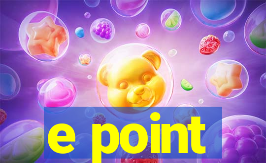 e point