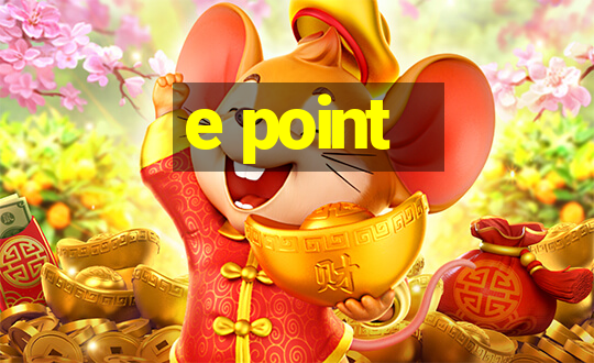 e point