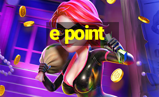 e point