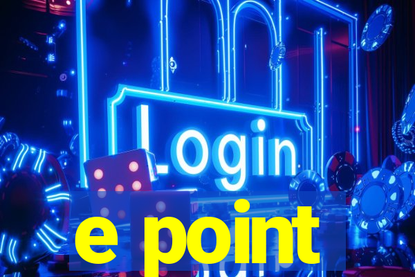 e point