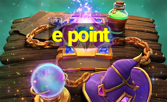 e point