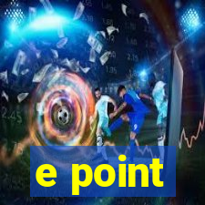 e point