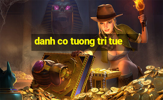 danh co tuong tri tue