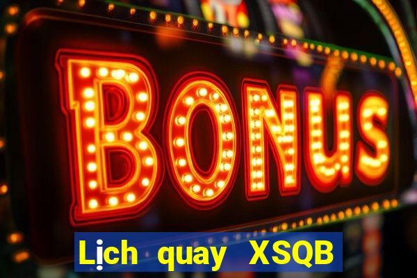 Lịch quay XSQB ngày thứ sáu