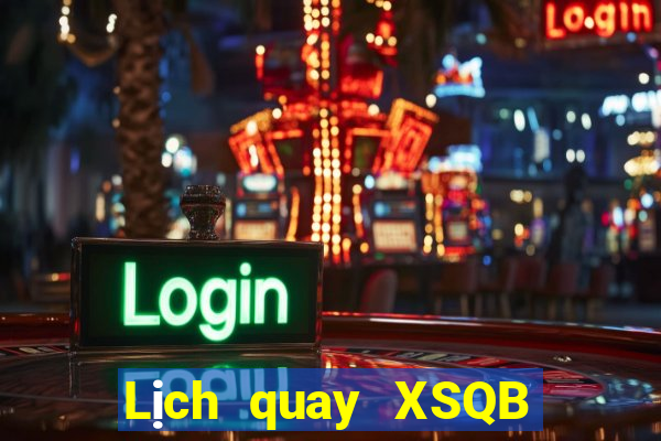 Lịch quay XSQB ngày thứ sáu