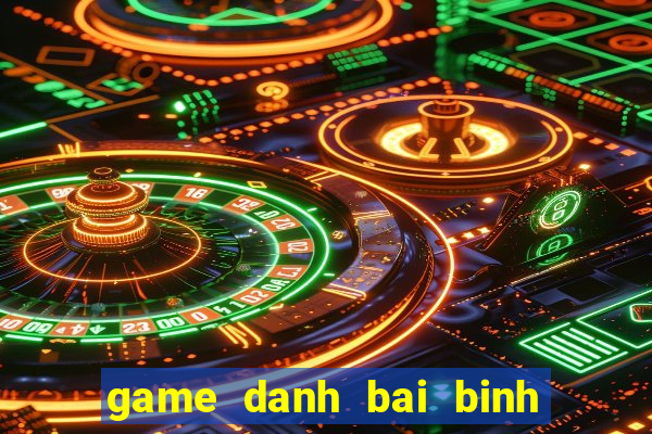 game danh bai binh 6 la