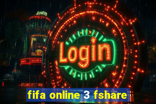 fifa online 3 fshare