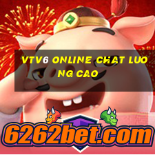 vtv6 online chat luong cao