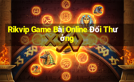 Rikvip Game Bài Online Đổi Thưởng