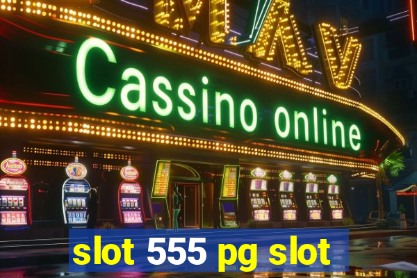 slot 555 pg slot