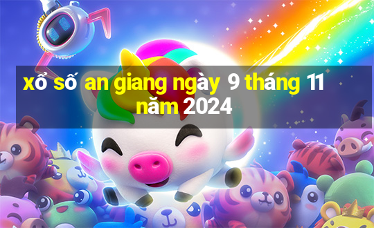 xổ số an giang ngày 9 tháng 11 năm 2024