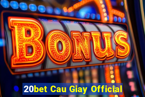 20bet Cau Giay Official