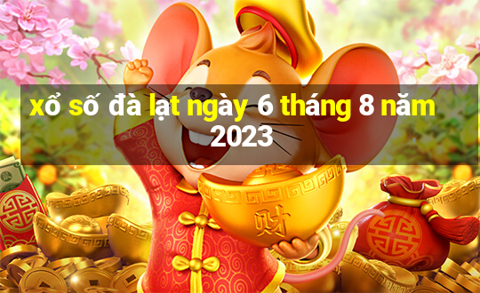 xổ số đà lạt ngày 6 tháng 8 năm 2023