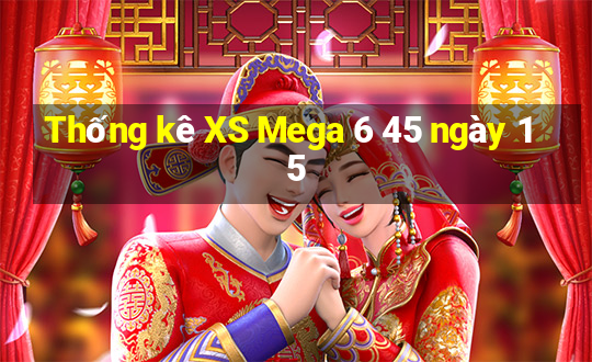 Thống kê XS Mega 6 45 ngày 15