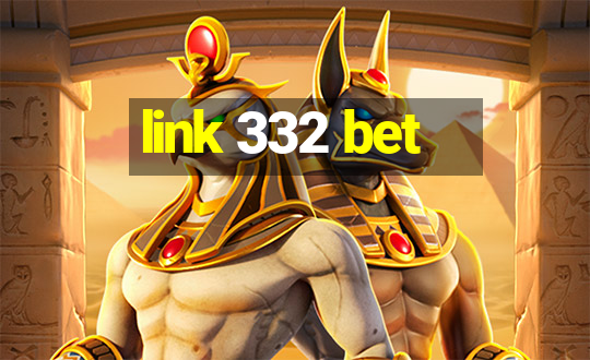 link 332 bet