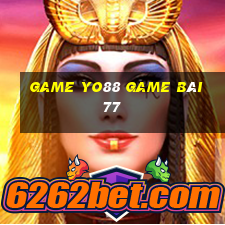 Game Yo88 Game Bài 77