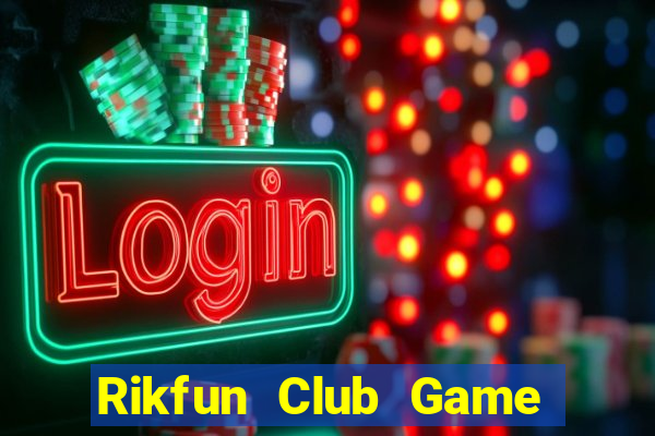 Rikfun Club Game Bài Hay