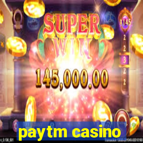 paytm casino