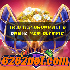 trực tiếp chung kết bóng đá nam olympic