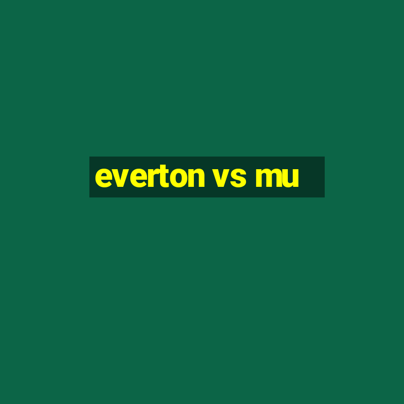 everton vs mu