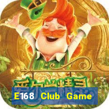 E168 Club Game Bài Qq