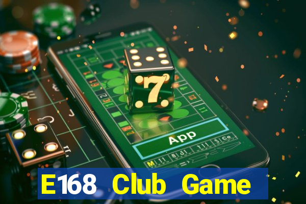 E168 Club Game Bài Qq