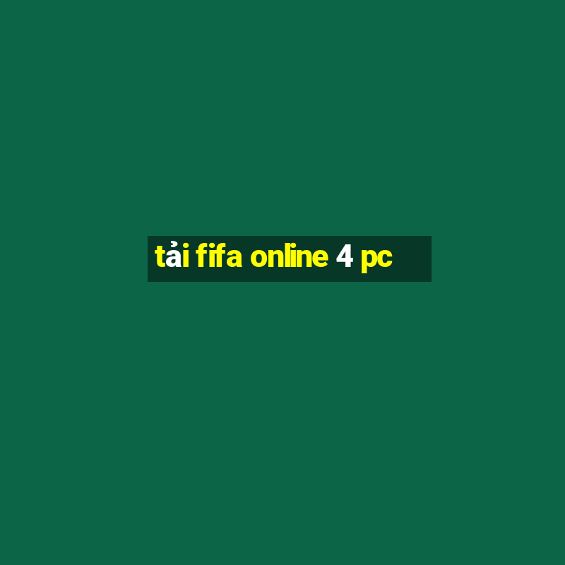 tải fifa online 4 pc