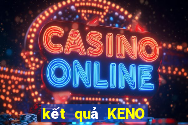 kết quả KENO ngày 20