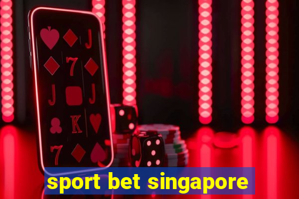 sport bet singapore