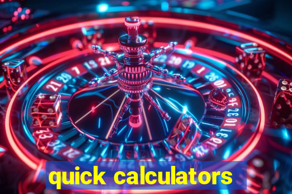 quick calculators