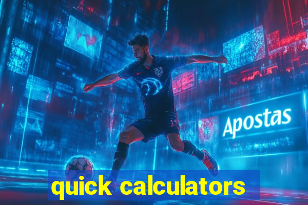 quick calculators