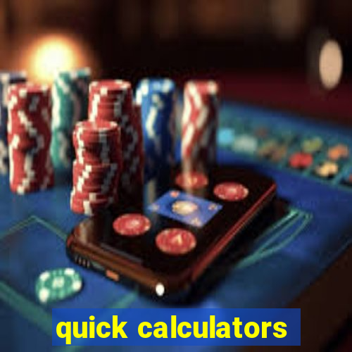 quick calculators