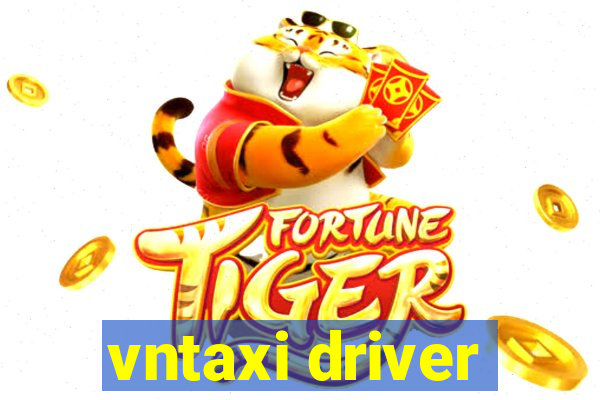 vntaxi driver