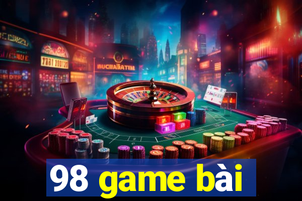 98 game bài