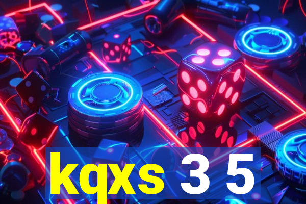 kqxs 3 5