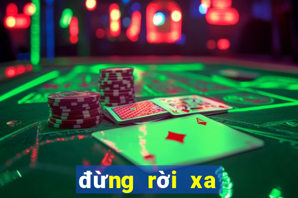 đừng rời xa em tập cuối