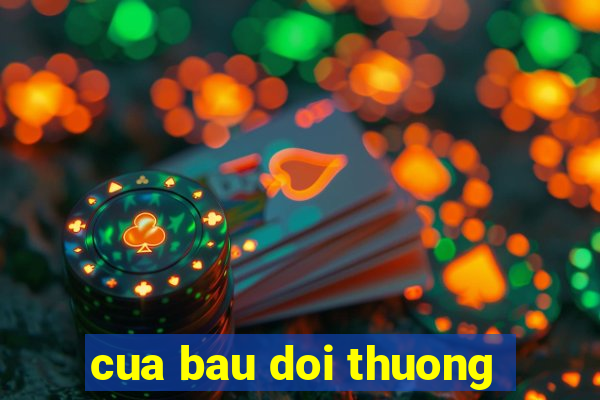 cua bau doi thuong